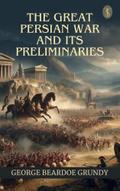 The Great Persian War and its preliminaries