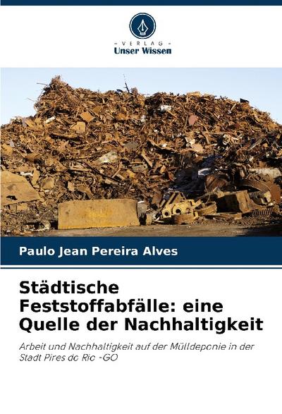 Städtische Feststoffabfälle: eine Quelle der Nachhaltigkeit