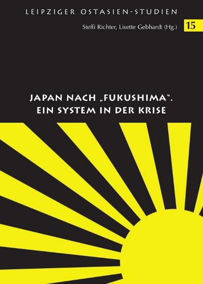 Japan nach ’Fukushima’ - Ein System in der Krise