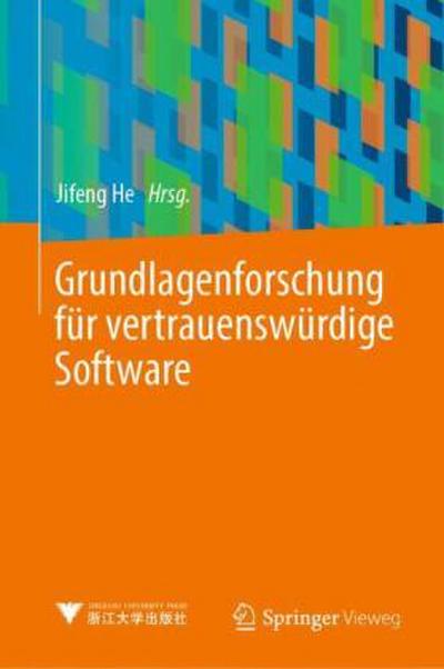 Grundlagenforschung für vertrauenswürdige Software