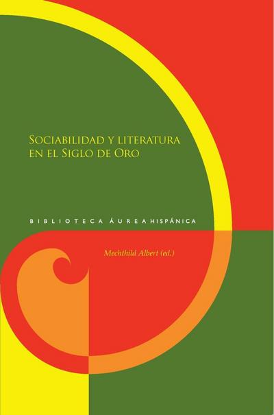 Sociabilidad y literatura en el Siglo de Oro