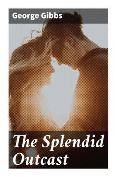 The Splendid Outcast