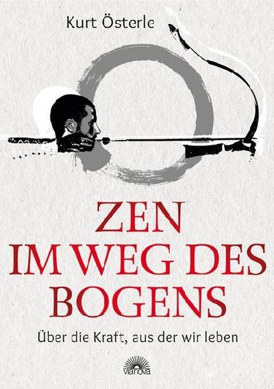Zen im Weg des Bogens 