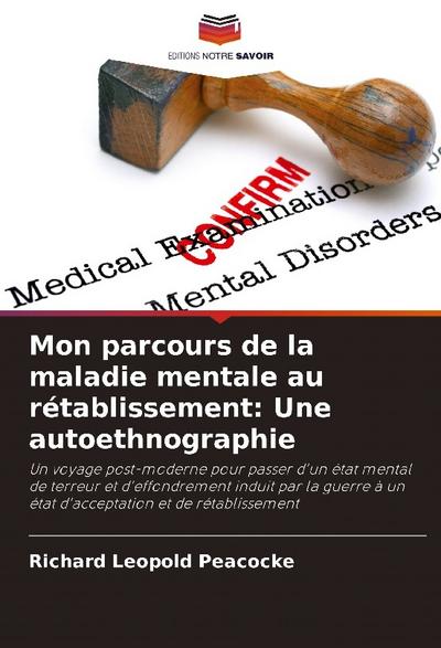 Mon parcours de la maladie mentale au rétablissement: Une autoethnographie