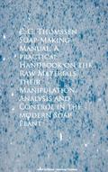 Soap-Making Manual. A practical Handbook on the RControl in the modern Soap Plant