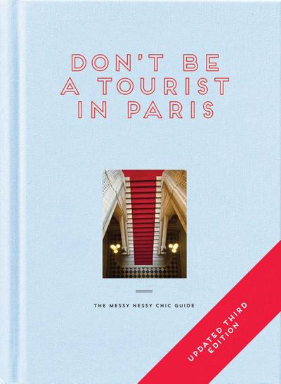 Don’t Be a Tourist in Paris