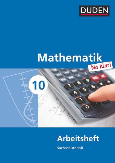 Mathematik Na klar!  10. Schuljahr. Arbeitsheft Sekundarschule Sachsen-Anhalt