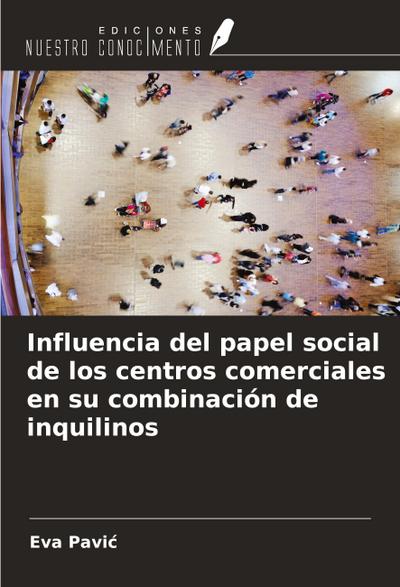 Influencia del papel social de los centros comerciales en su combinación de inquilinos