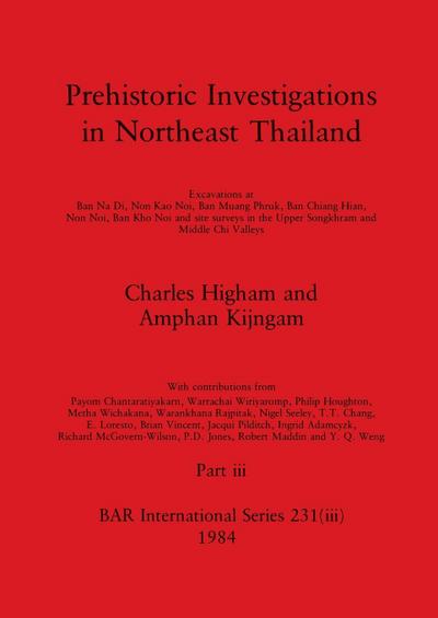 Prehistoric Investigations in Northeast Thailand, Part iii