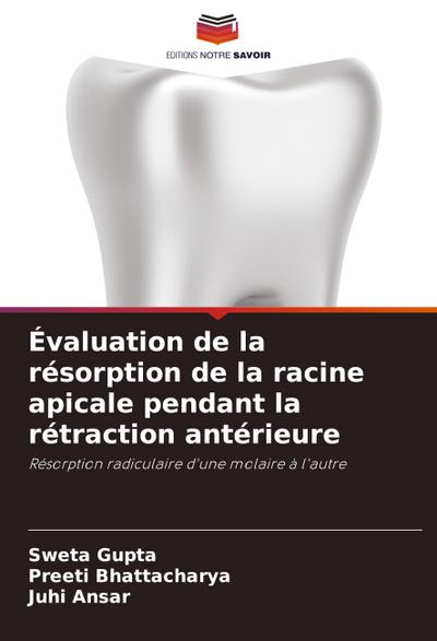 Évaluation de la résorption de la racine apicale pendant la rétraction antérieure