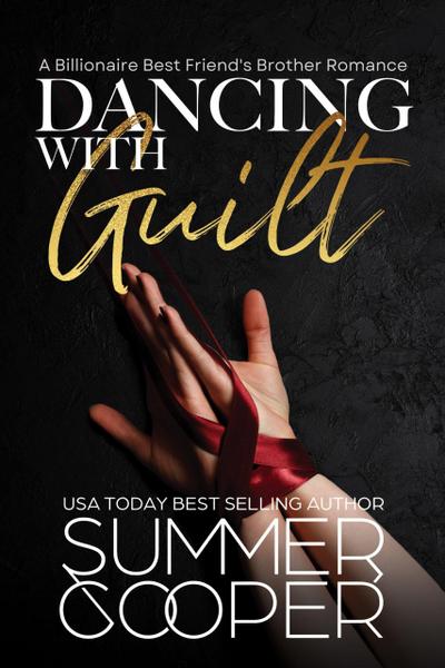 Dancing With Guilt: A Billionaire Best Friend’s Brother Romance (Barre To Bar, #4)