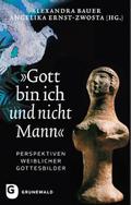 ’Gott bin ich und nicht Mann’