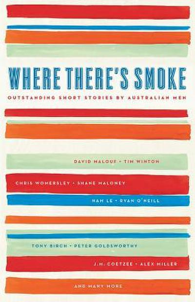 Where There’s Smoke: Outstanding Short Stories by Australian Men