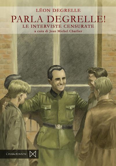 Parla Degrelle! Le interviste censurate