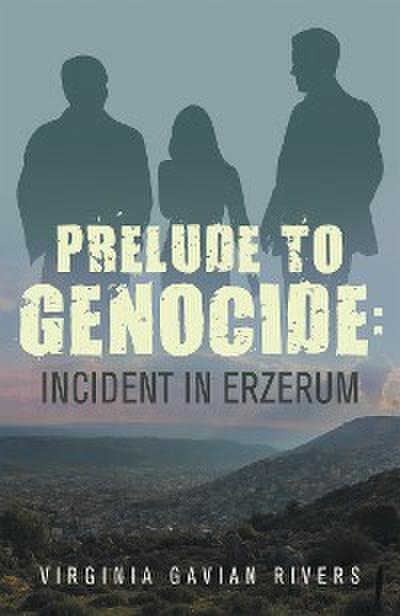 Prelude to Genocide: Incident in Erzerum