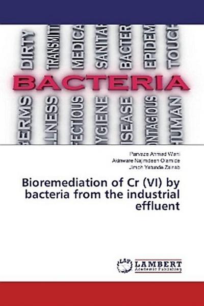 Bioremediation of Cr (VI) by bacteria from the industrial effluent