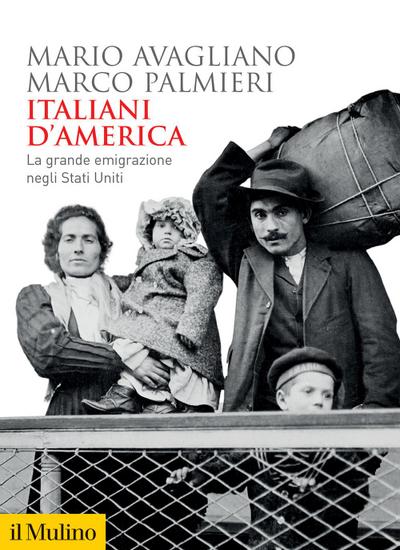 Italiani d’America. La grande emigrazione negli Stati Uniti