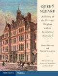Queen Square: A History of the National Hospital and its Institute of Neurology