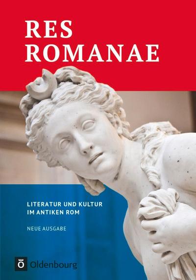 Res Romanae - Literatur und Kultur im antiken Rom