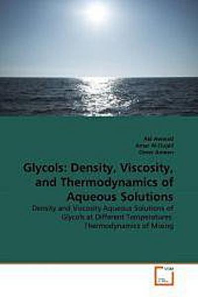 Glycols: Density, Viscosity, and Thermodynamics of Aqueous Solutions