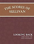 The Scores of Sullivan - Looking Back - Sheet Music for Voice and Piano