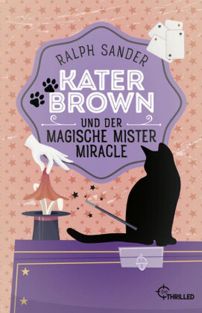 Kater Brown und der Magische Mister Miracle