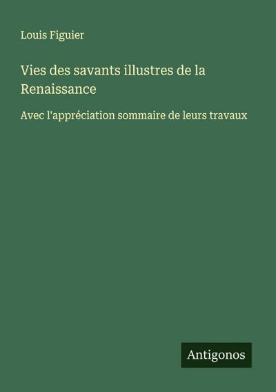 Vies des savants illustres de la Renaissance