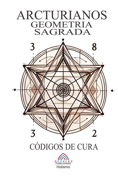 Arcturianos - Geometria Sagrada  Símbolos de Cura
