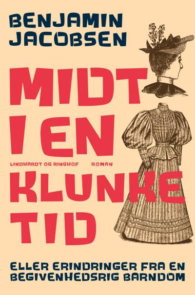 Midt i en klunketid - eller erindringer fra en begivenhedsrig barndom