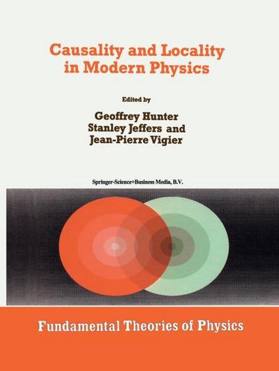 Causality and Locality in Modern Physics: Proceedings of a Symposium in honour of Jean-Pierre Vigier (Fundamental Theories of Physics (97), Band 97)