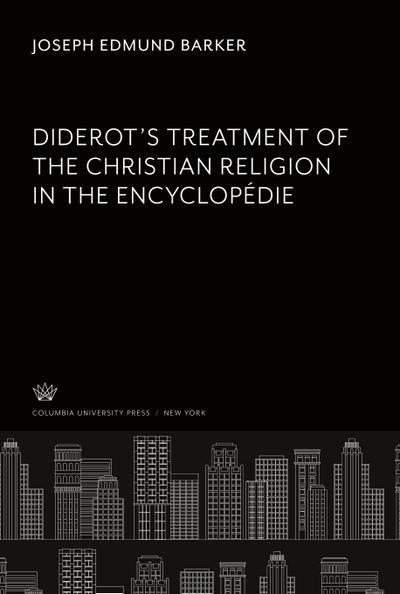 Diderot’S Treatment of the Christian Religion in the Encyclopédie