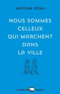 Nous sommes celleux qui marchent dans la ville