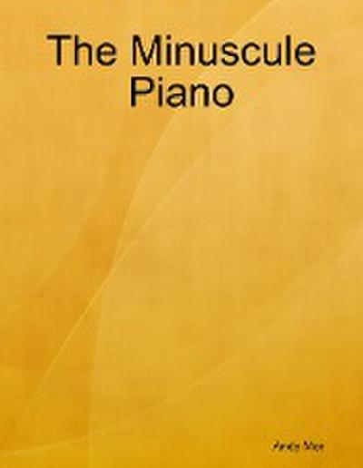 The Minuscule Piano