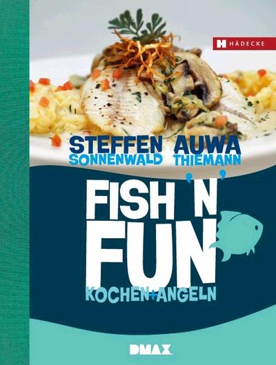 Fish’n’Fun
Kochen und Angeln