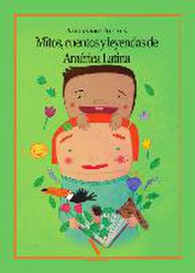 Mitos, cuentos y leyendas de América Latina