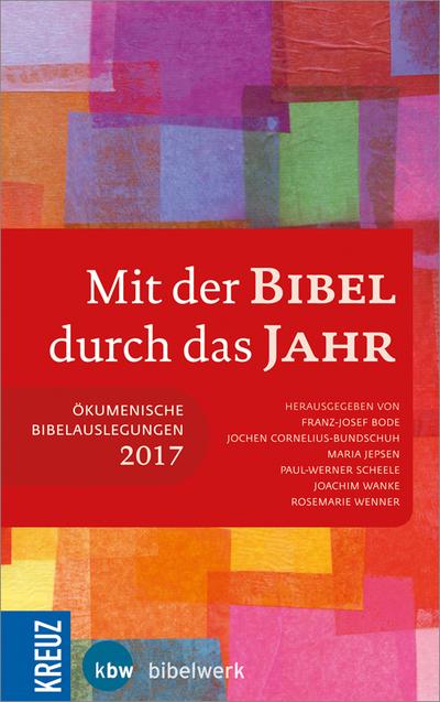 Mit der Bibel durch das Jahr 2017: Ökumenische Bibelauslegungen