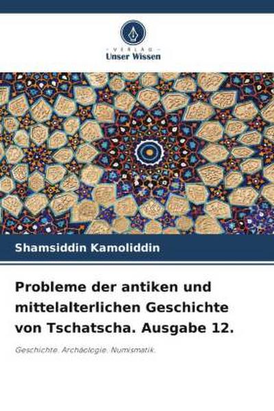 Probleme der antiken und mittelalterlichen Geschichte von Tschatscha. Ausgabe 12.