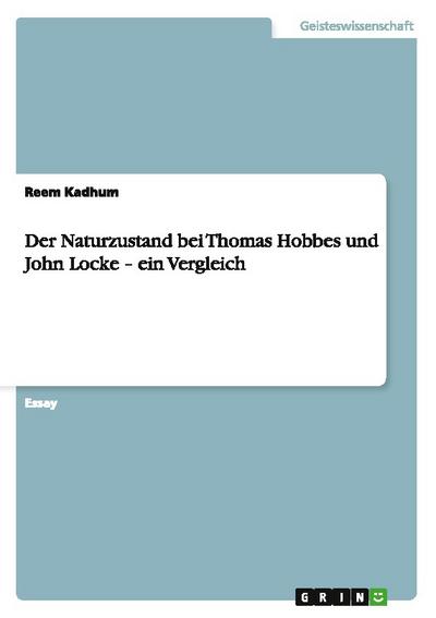 Der Naturzustand bei Thomas Hobbes und John Locke ein Vergleich