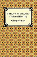 The Lives of the Artists (Volume III of III)