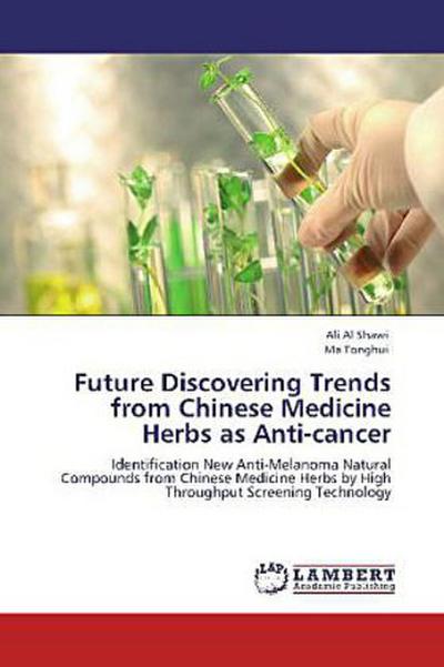 Future Discovering Trends from Chinese Medicine Herbs as Anti-cancer
