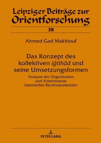 Das Konzept des kollektiven igtihad und seine Umsetzungsformen