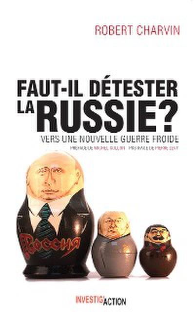 Faut-il détester la Russie ?