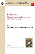Le Banquet. Manger, boire et parler ensemble (XIIe-XVIIe siècles)