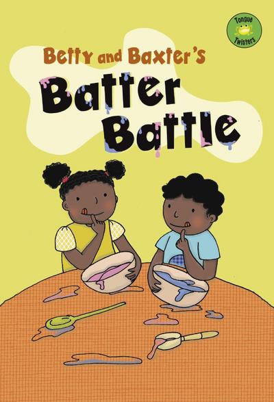 Betty and Baxter’s Batter Battle