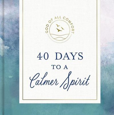 40 Days to a Calmer Spirit