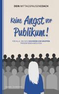 Keine Angst vor Publikum!