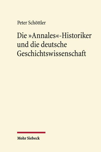 Die "Annales"-Historiker und die deutsche Geschichtswissenschaft