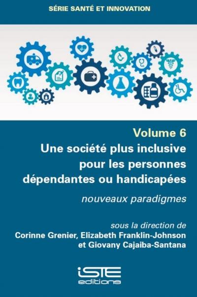 Une societe plus inclusive pour les personnes dependantes ou handicapees