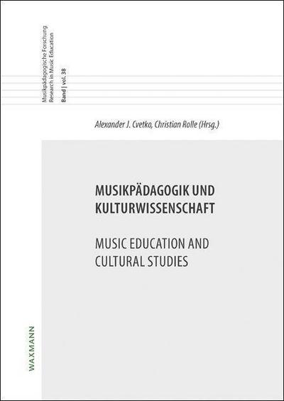 Musikpädagogik und Kulturwissenschaft Music Education and Cultural Studies