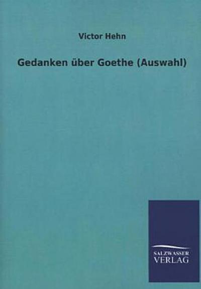 Gedanken über Goethe (Auswahl)